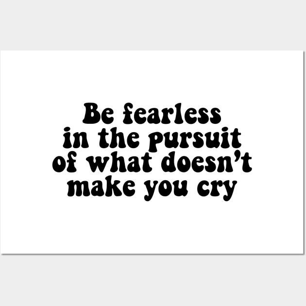 be fearless quote plot twist Wall Art by kennaplate